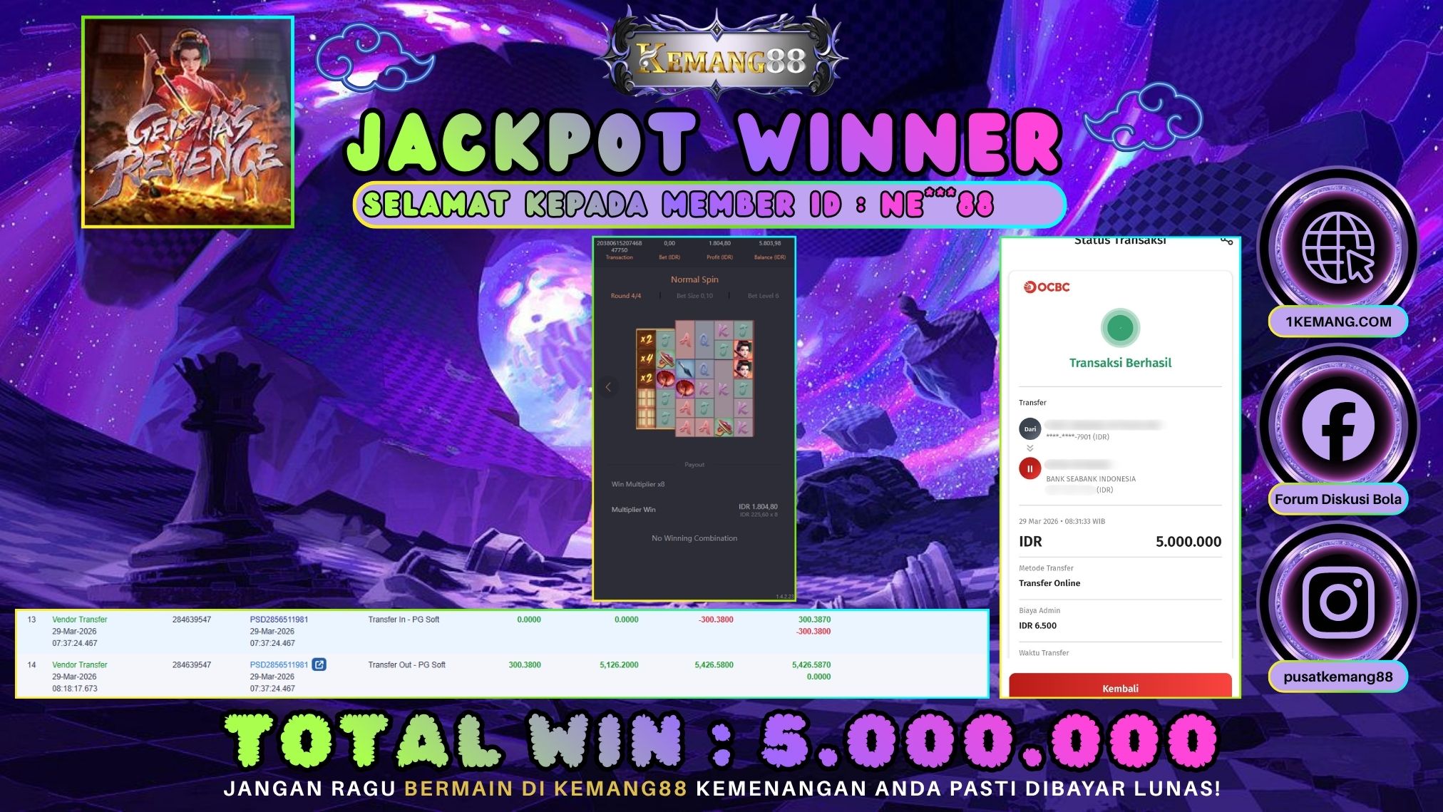 KEMANG88 [29 Maret 2026] : JACKPOT SLOT : GEISHA'S REVENGE [PG] Rp. 5.000.000.,- LUNAS